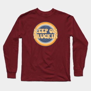 Keep on Truckin' Long Sleeve T-Shirt